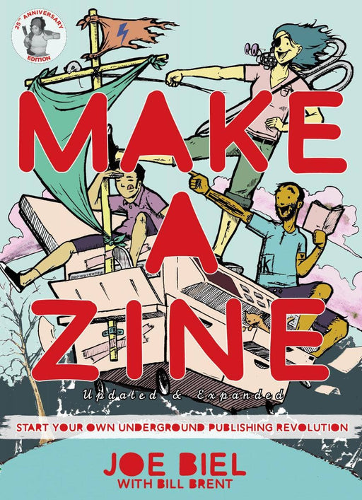 Make a Zine! : Start Your Own Underground Publishing Revolution (25th Anniversary Edition)