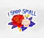 Wild Optimist: I Shop Small Sticker 
