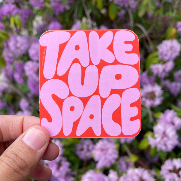 Take Up Space - Vinyl Sticker | Free Period Press